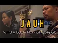 Download Lagu KOLABORASI ASTRID \u0026 EDWIN MARSHAL || JAUH - COKELAT