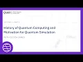 History of Quantum Computing Motivation for Quantum Simulation - Part 1