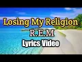 Download Lagu Losing My Religion - R.E.M (Lyrics Video)