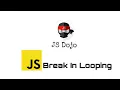 034 JavaScript Break In Looping JS Dojo Myanmar Version
