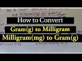 How to Convert Gram g to Milligram mg And Milligram mg to Gram g