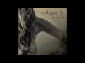 Matt Pond PA - Love To Get Used