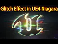 How to Create a Glitch Effect in Unreal Engine Niagara