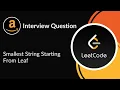 Smallest String Starting From Leaf Amazon Interview Question Tree LeetCode 988 C