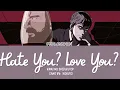 Kami no Shizuku Op. Hate You? Love You? Sang by: HOKUTO