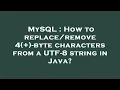 MySQL How to 4 -byte characters from a UTF-8 string in Java