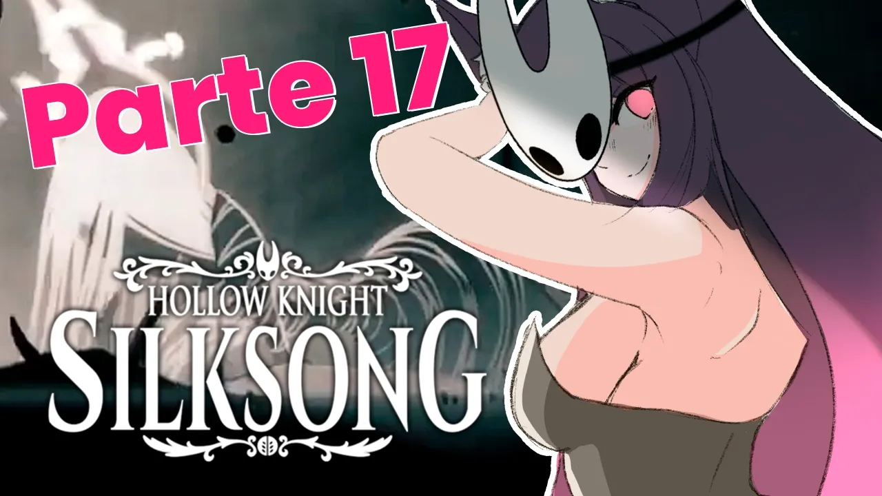【 Hollow Knight: Silksong 】  FINAL VERDADERO