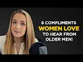 Lagu These 8 Compliments Hit Different When They Come From Older Men
