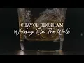 Chayce Beckham - Whiskey On The Wall (Lyric Video)
