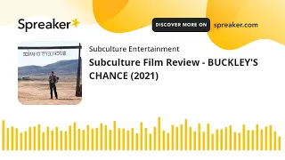 subculture film review buckleys chance 2021 