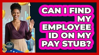 Can I Find My Employee ID On My Pay Stub