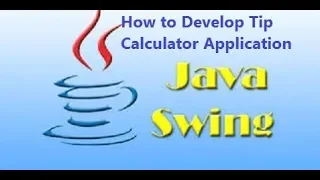 Java Swing Training - How to Develop Tip Calculator Application using if else