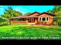 West Virginia Cheap Homes For Sale 199k 4 acres 3bd 1ba West Virginia Cheap Real Estate