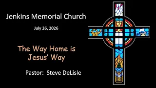 2026 07 26 - The Way Home is Jesus Way