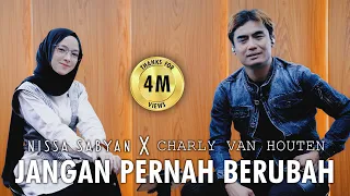 Download JANGAN PERNAH BERUBAH - NISSA SABYAN X CHARLY VAN HOUTEN MP3