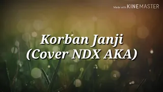 Download Korban janji (versi NDX AKA) |lirik lagu MP3