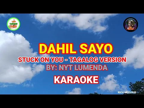 Download MP3 DAHIL SAYO (STUCK ON YOU - TAGALOG VERSION) - By: Nyt Lumenda (KARAOKE)💯