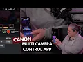 Canon Multi Camera Contol App - Tutorial
