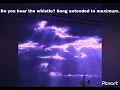 Download Lagu Do you hear the whistle? Song extended to maximum. (forgive me slowed down)