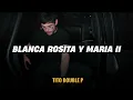BLANCA ROSITA Y MARIA II - Tito Double P (LETRA/LYRICS)