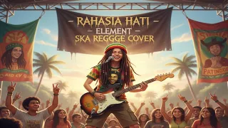 rahasia hati element ska reggae cover 