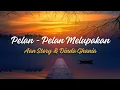 Download Lagu Aan Story \u0026 Dinda Ghania - Pelan Pelan Melupakan