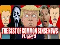 The Best Of Common Sense News Pt 3 Feat Donald Trump Al Bundy Beavis Butt-Head AOC More