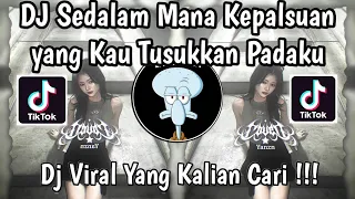 dj sedalam mana kepalsuan yang kau tusuk kan padaku plat kt dj siapa benar siapa salah 