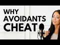 THIS Is Why Avoidant Attachment Styles Cheat in Relationships