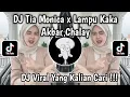 Download Lagu DJ TIA MONICA AKBAR CHALAY || DJ TIA MONICA X LAMPU KAKAK VIRAL TIKTOK TERBARU YANG KALIAN CARI !!!