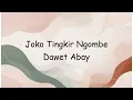 Download Lagu Joko Tingkir Ngombe Dawet Abay | Lyrics Video