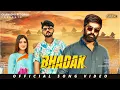 Download Lagu Bhadak| Raj Mawar |Isha Sharma| Ombir Dhanana |New Haryanvi Songs 2022|  @Celebrino Records Haryanvi