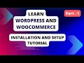 How to Install WordPress and WooCommerce Part 1 Full Course