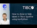 How to show or hide labels in Tibco Spotfire using IronPython