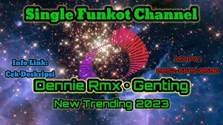 Download Single Funkot Dennie Rmx Genting New Trending 2023 MP3