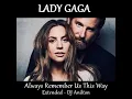 Download Lagu Lady Gaga - Always Remember Us This Way - Extended by (DJ Anilton)