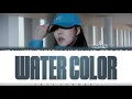 WHEEIN - 'WATER COLOR' Lyrics [Color Coded_Han_Rom_Eng]