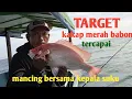 Mancing kakap merah bersama kepala suku naja👍👍👍