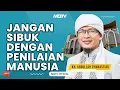 Download Lagu JANGAN SIBUK DENGAN PENILAIAN MANUSIA | KAJIAN AAGYM