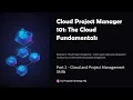 Cloud Project Manager 101 Part 2 Skills Roles Project Types Top Certifications