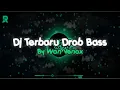 Dj Terbaru Drob Bass (RadtStyle) Full Bass Wan Venox Rimex