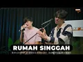Download Lagu RUMAH SINGGAH - FABIO ASHER | ANGGA CANDRA FT. HANIF HOKYBOYZ #kolabor