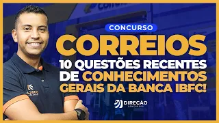 CONCURSO CORREIOS: 10 QUESTÕES RECENTES DE CONHECIMENTOS GERAIS DA BANCA IBFC (Rondinelle Dias)