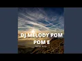 Download Lagu Dj Melody Pom Pom E