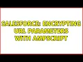 Salesforce Encrypting URL parameters with AMPscript 2 Solutions