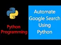 Web Automation With Python Automate Google Search Python Tutorials for Beginners Amir Sandila
