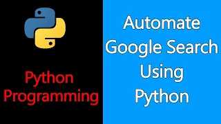 Web Automation With Python Automate Google Search Python Tutorials for Beginners Amir Sandila