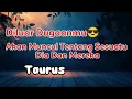 Download Lagu Taurus 😎 Diluar Dugaanmu⁉️ Akan Muncul Tentang Sesuatu Dan Mereka