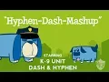 Hyphen Dash song from Grammaropolis - Hyphen-Dash