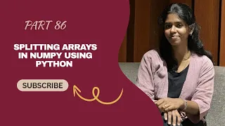 Part 86 - Splitting Arrays in NumPy Using Python Python NumPy Tutorial